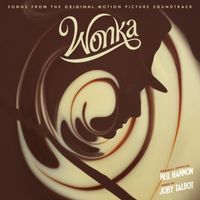 Neil Hannon, Joby Talbot & The Cast of Wonka - Wonka (Songs from the Original Motion Picture Soundtrack)
