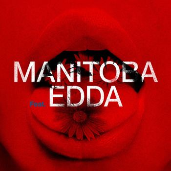 Manitoba - Fiori e baci (feat. Edda)