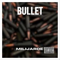 Bullet - Milijarde (Explicit)