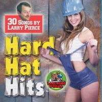 Larry Pierce - Hard Hat Hits
