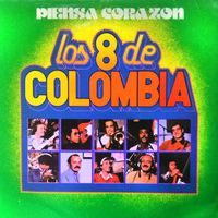 Los 8 De Colombia - Piensa Corazon