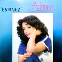 Adriana - Esta Vez