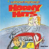 Larry Pierce - Horny Hits