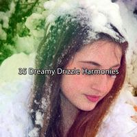 Rain for Deep Sleep - 35 Dreamy Drizzle Harmonies