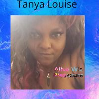 Tanya Louise - Alive Wit PLEASZURE
