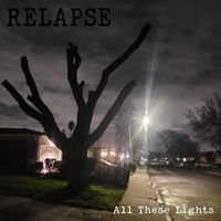 Relapse - All These Lights