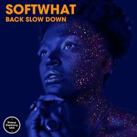 Softwhat - Back Slow Down
