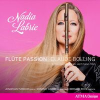 Nadia Labrie, Jonathan Turgeon, Dominic Girard, Bernard Riche - Bolling: Suite for Flute and Jazz Piano Trio: Baroque and Blue