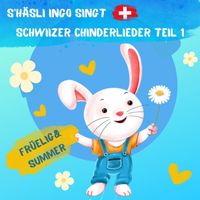 Häsli Ingo - S'Häsli Ingo singt Schwiizer Chinderlieder Teil 1 – Früelig & Summer