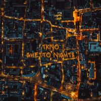 TKNO - Ghetto Nights