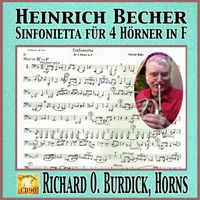 Richard O. Burdick - CD90 Heinrich Becher Sinfonietta für 4 Hörner in F