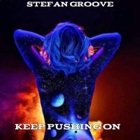 Stefan Groove - Keep Pushing On