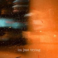 Thing - Im just Trying