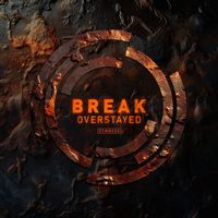 Break - Overstayed