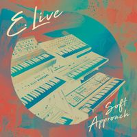 E. Live - Soft Approach