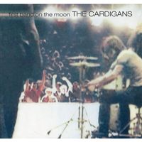 The Cardigans - First Band On The Moon (Remastered) (Explicit)