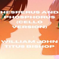 William John Titus Bishop - Hesperus and Phosphorus (Cello Version)