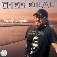 Cheb Bilal - Yaref chaydir