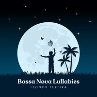 Leonor Pereira - Bossa Nova Lullabies