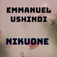 EMMANUEL USHINDI - Nikuone