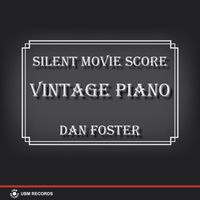 Dan Foster - Silent Movie Score – Vintage Piano