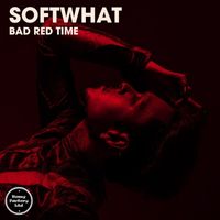 Softwhat - Bad Red Time
