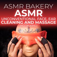 ASMR Bakery - ASMR Unconventional Face, Ear Cleaning and Massage (No Talking)