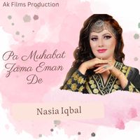 Nazia Iqbal - Pa Muhabat Zama Eman De