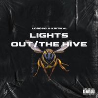 KRITIKAL & Loboski - Lights Out/The Hive