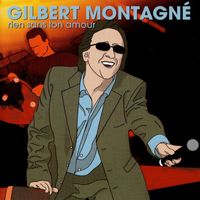 Gilbert Montagné - Rien Sans Ton Amour