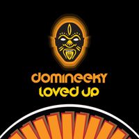 Domineeky - Loved Up (Good Voodoo Dance Essentials)