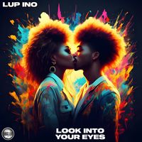 Lup Ino - Look Into Your Eyes