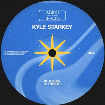 Kyle Starkey - Tryton / I Need U