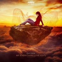 Physika - My Everything (Live Edit)