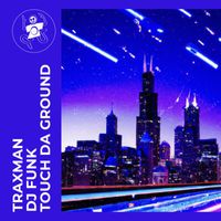 Traxman, DJ Funk - Touch Da Ground