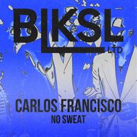 Carlos Francisco - No Sweat