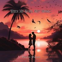 Rayco Matos - When My Soul Met Music