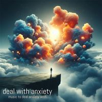 deal with anxiety - Music to Deal Anxiety with Calming Background Steady Being