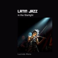 Lucinda Mota - Latin Jazz in the Starlight
