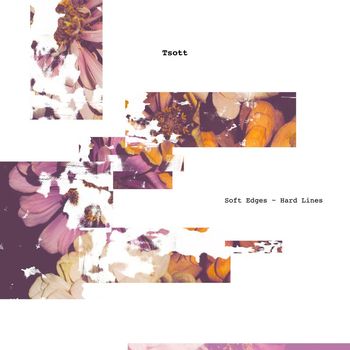 Tsott - Soft Edges - Hard Lines