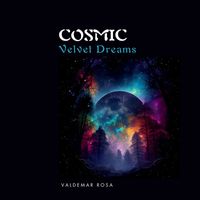 Valdemar Rosa - Cosmic Velvet Dreams