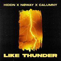 HIDDN, Nøway & Calumny - Like Thunder