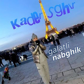 Kader Sghir - galatli nabghik