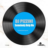 DJ PIZZINI - Somebody Help Me