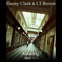 Danny Clark & LT Brown - Amazing