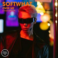 Softwhat - Over Me (Extended Versions) (Extended Mix)