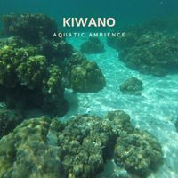 Kiwano - Aquatic Ambience