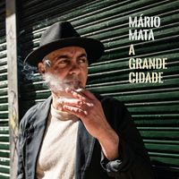 Mário Mata - A Grande Cidade