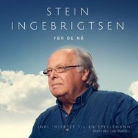 Stein Ingebrigtsen - Før og nå