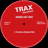 House Dat Shit - Cicciolina